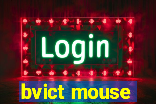 bvict mouse