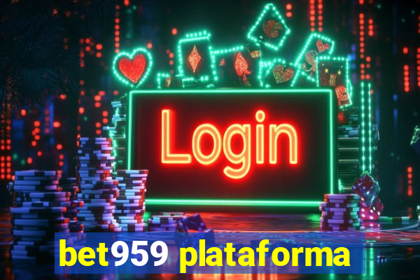 bet959 plataforma