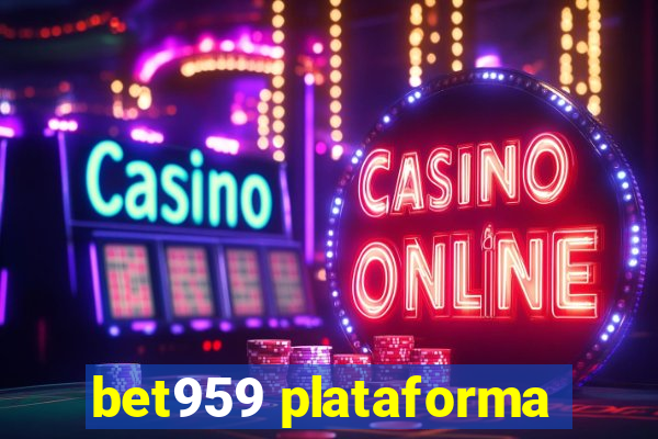 bet959 plataforma