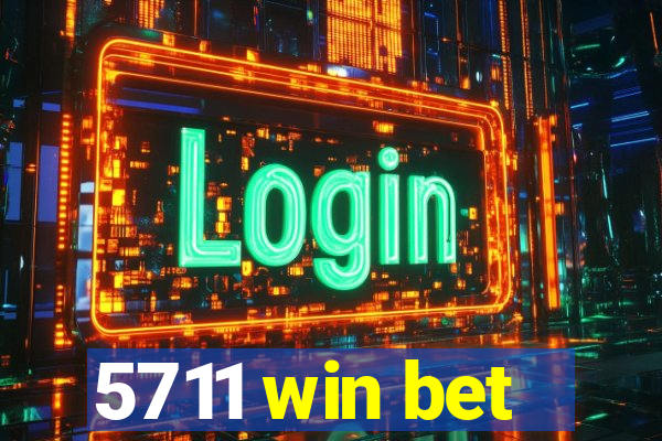 5711 win bet