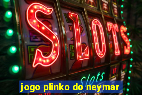 jogo plinko do neymar