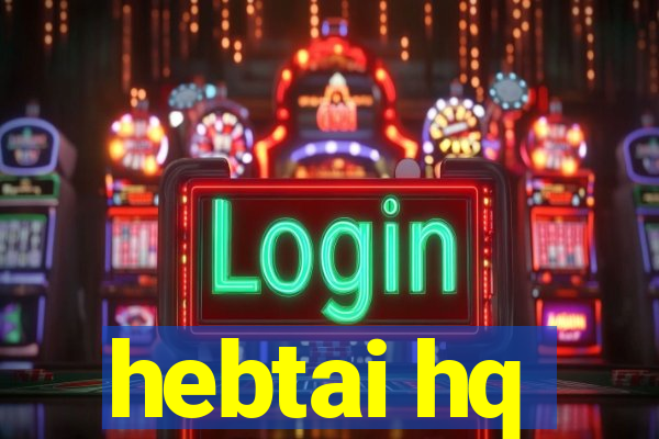 hebtai hq