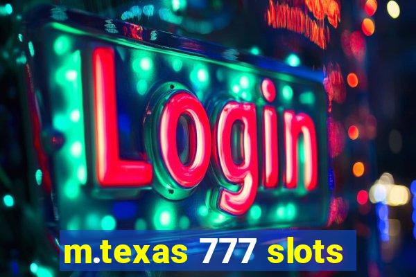 m.texas 777 slots