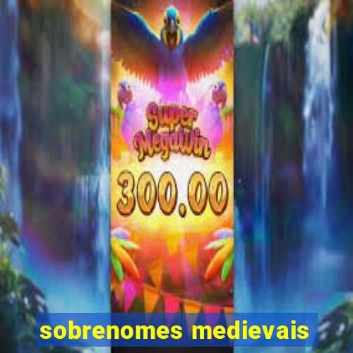 sobrenomes medievais