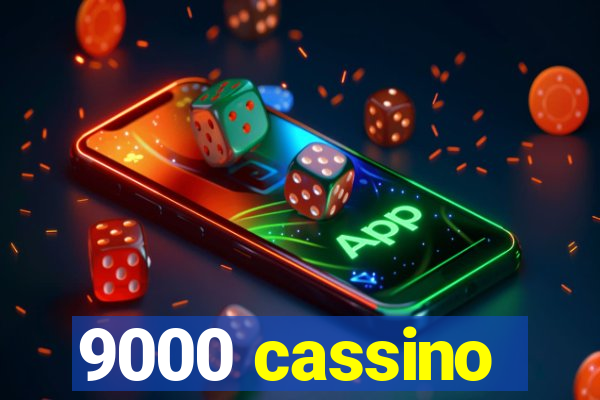 9000 cassino