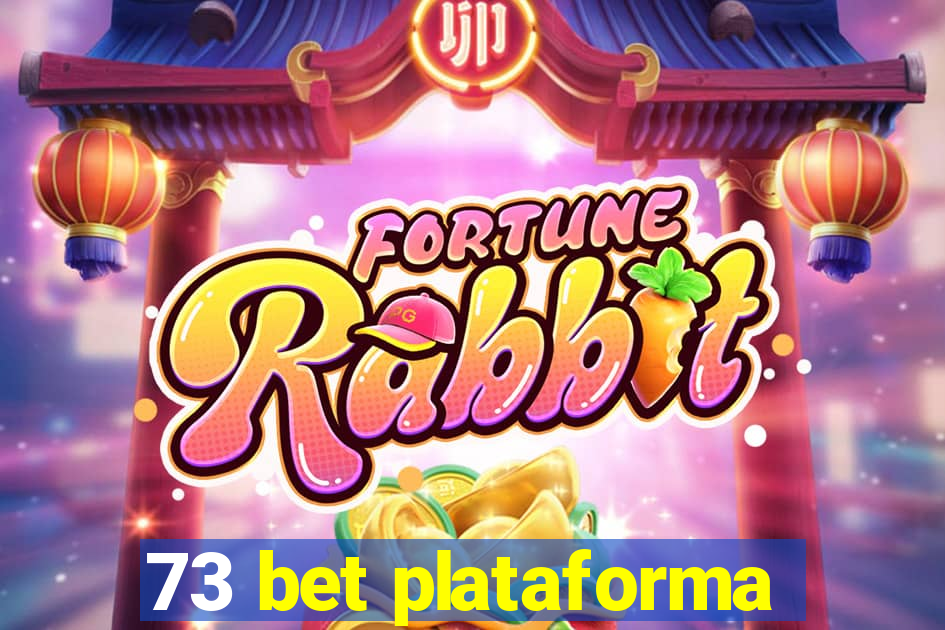 73 bet plataforma