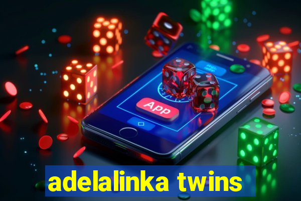 adelalinka twins