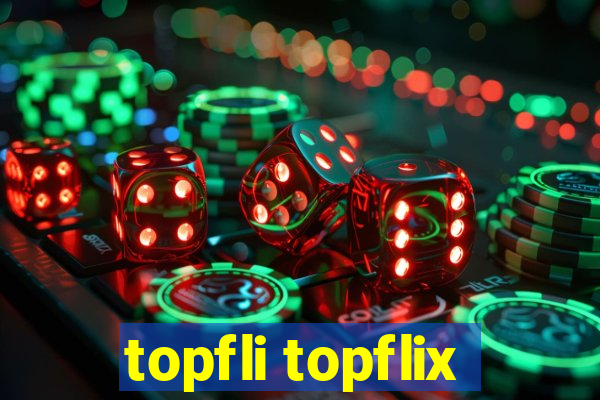 topfli topflix