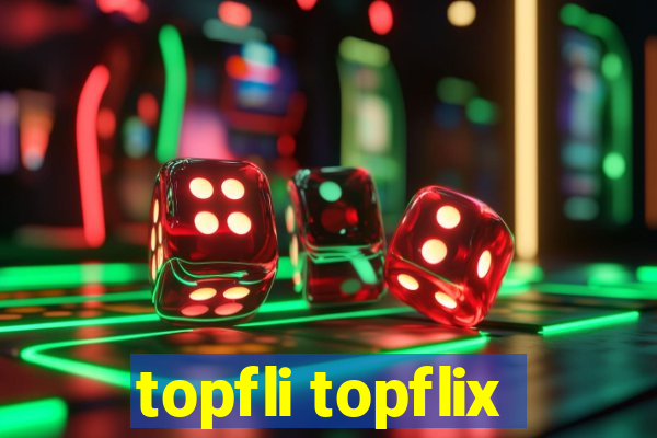 topfli topflix