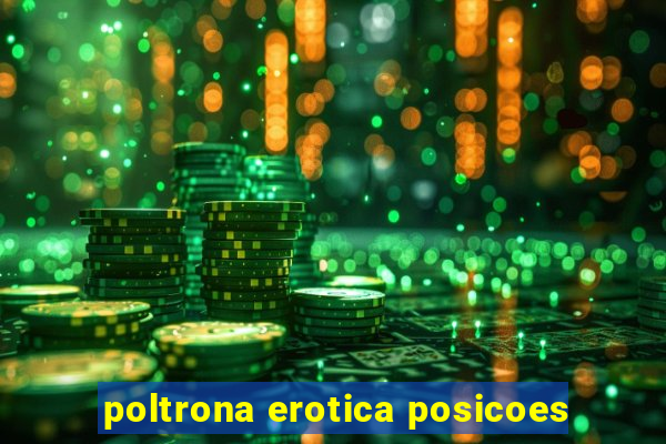 poltrona erotica posicoes