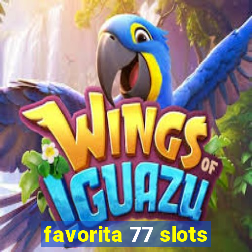 favorita 77 slots