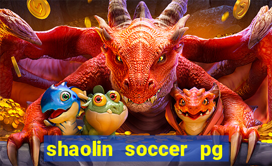 shaolin soccer pg soft demo