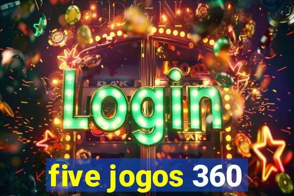 five jogos 360