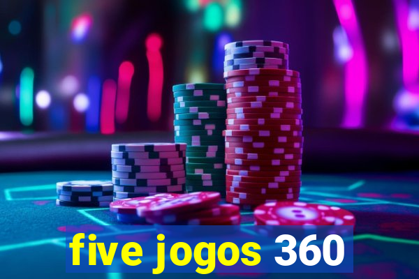 five jogos 360