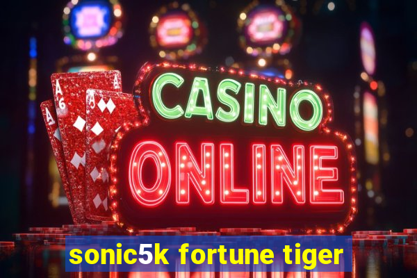 sonic5k fortune tiger