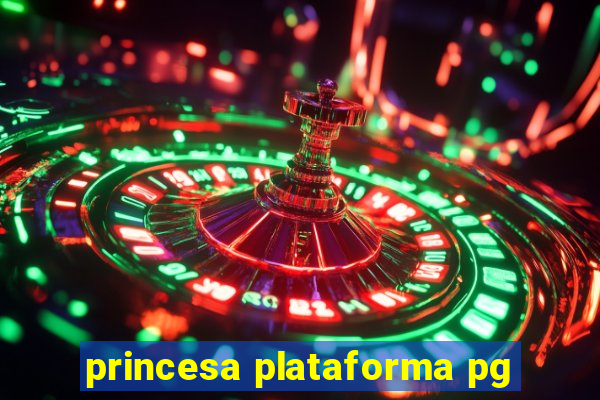 princesa plataforma pg