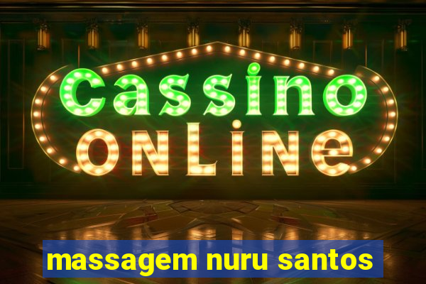 massagem nuru santos