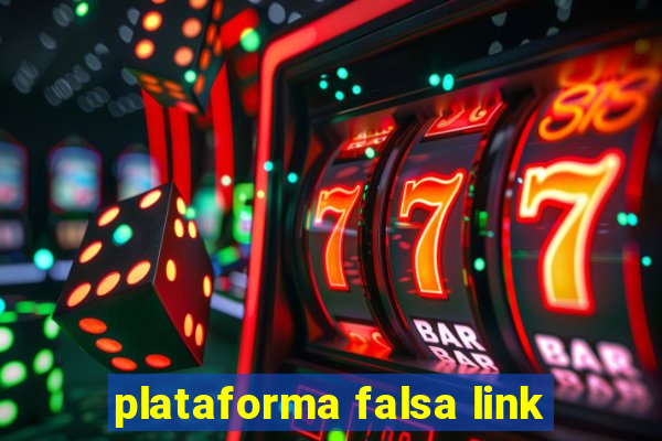 plataforma falsa link