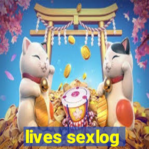 lives sexlog