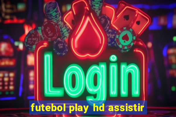 futebol play hd assistir