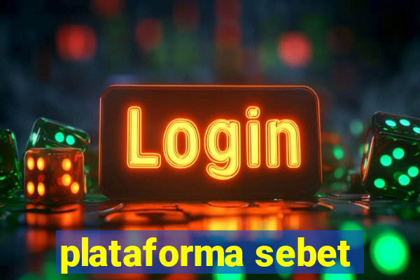 plataforma sebet