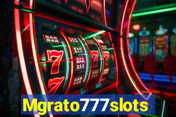 Mgrato777slots