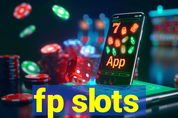 fp slots