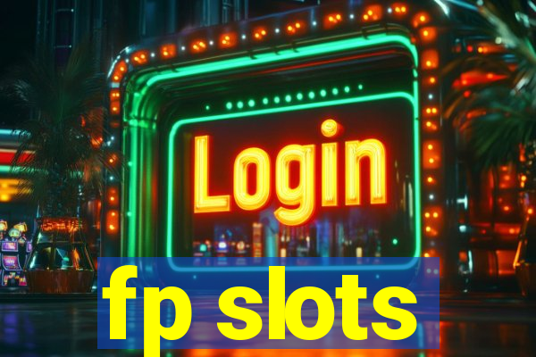 fp slots