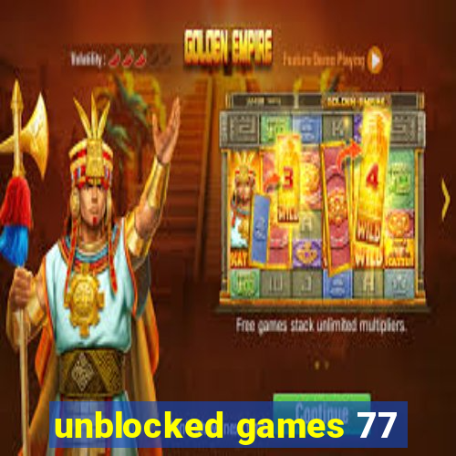 unblocked games 77