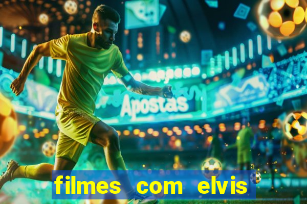 filmes com elvis presley dublado