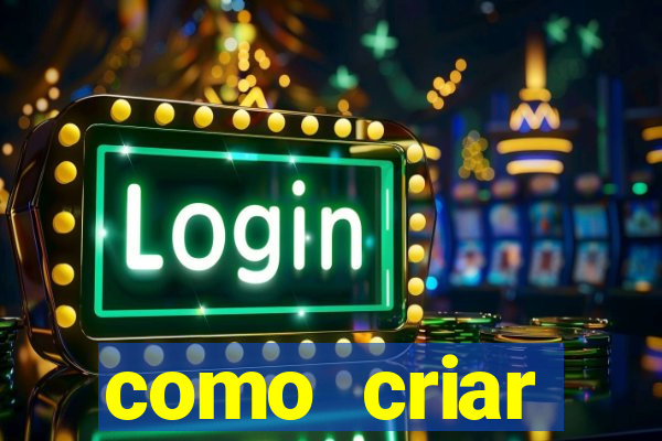 como criar plataforma do tigre