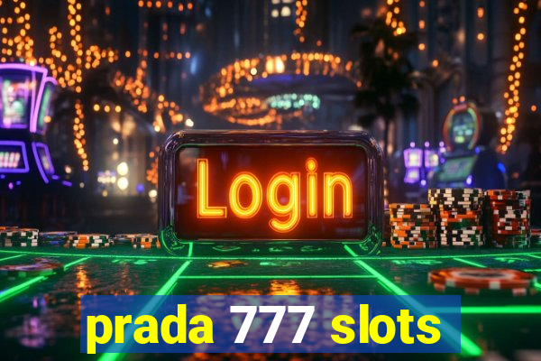 prada 777 slots