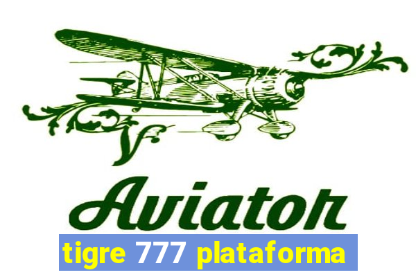 tigre 777 plataforma