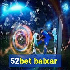 52bet baixar