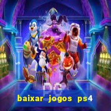 baixar jogos ps4 pkg pt br