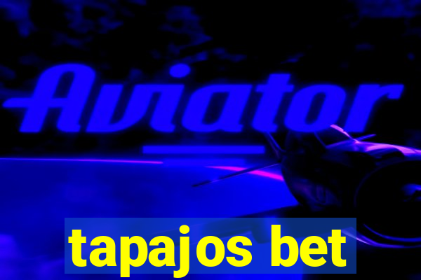 tapajos bet