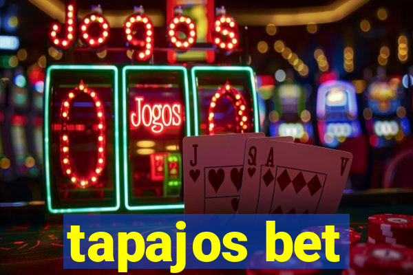 tapajos bet