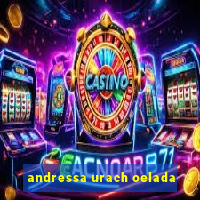 andressa urach oelada