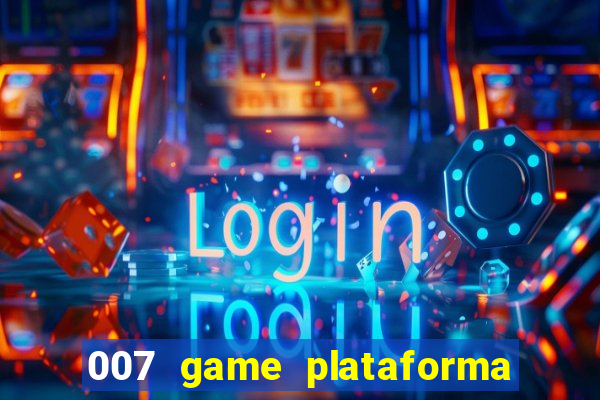 007 game plataforma de jogos