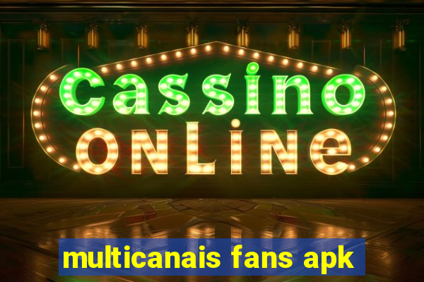 multicanais fans apk