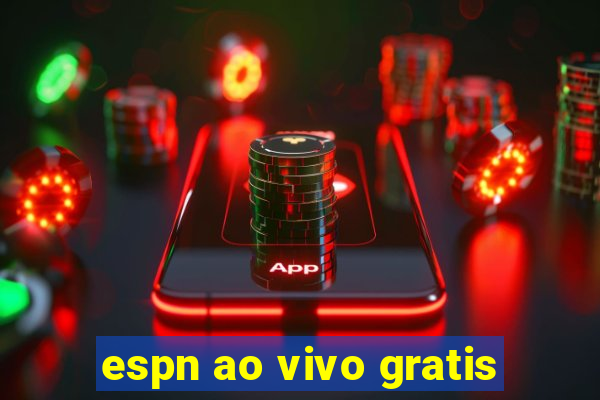 espn ao vivo gratis