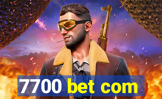 7700 bet com