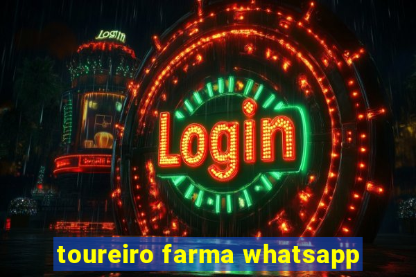 toureiro farma whatsapp