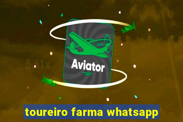 toureiro farma whatsapp