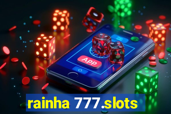 rainha 777.slots