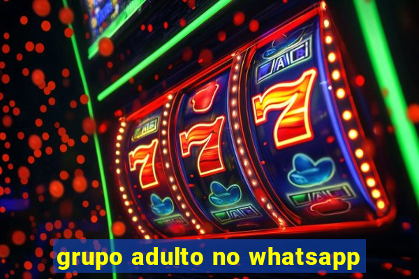 grupo adulto no whatsapp