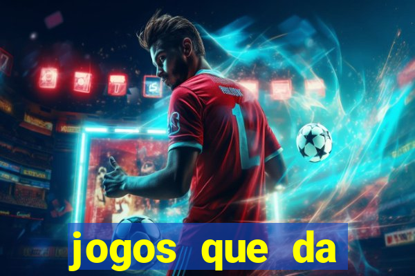 jogos que da dinheiro de verdade sem depositar