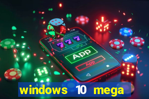 windows 10 mega lite download