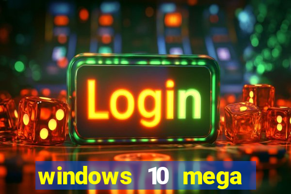 windows 10 mega lite download