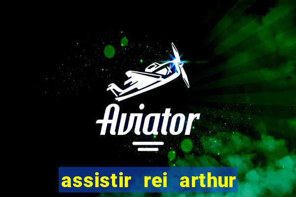 assistir rei arthur 2004 dublado